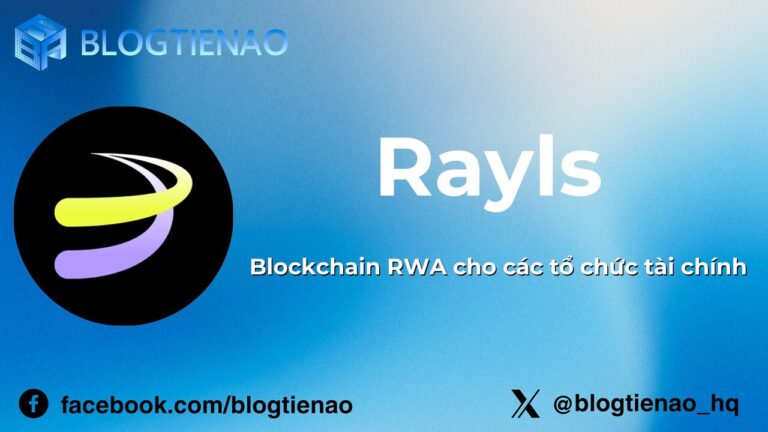 Rayls (RLS) là gì? Dự án Layer1 RWA dành riêng cho các tổ chức tài chính